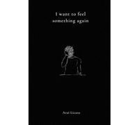I Want To Feel Something Again