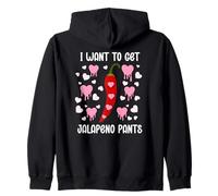 I Want to Get Jalapeno Pants Spicy Romance Dirty Valentine Sudadera con Capucha