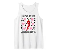 I Want to Get Jalapeno Pants Spicy Valentines Naughty Couple Camiseta sin Mangas