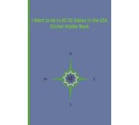 I Want to Go to All 50 States in the USA Sticker Holder Book: A Way to Help Track Your United States Travels