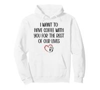 I Want to Have Coffee Cup with You for The Rest of Our Lives Sudadera con Capucha