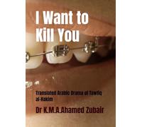 I Want to Kill You: Translated Arabic Drama of Tawfiq al-Hakim