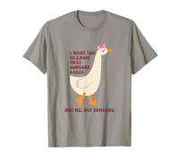 I Want to Know That Someone Cares Not me but Silly Goose Camiseta