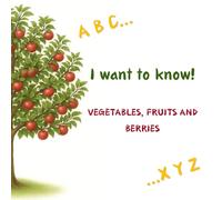 I want to learn!: Vegetables, fruits and berries.