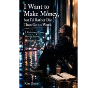 I Want to Make Money, but I'd Rather Die Than Go to Work: A Real Story of Burnout, Survival, and Starting Again (The Mindful Journey Collection)