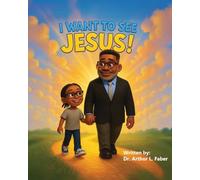 I Want To See Jesus!