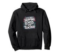 I Want to Skip School But I'm The Teacher ----- Sudadera con Capucha