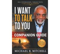 I WANT TO TALK TO YOU: COMPANION GUIDE