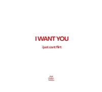 "I WANT YOU I JUST CAN'T FLIRT" Funny Lined Journal.: Funny Quote Journal for Women, Best Friends, Birthdays, Girls’ Trips, Office Notes and Daily task