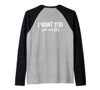 I Want You I Just Can't Flirt Funny Sexy Adult Humor Quote Camiseta Manga Raglan