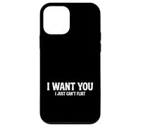 I Want You I Just Can't Flirt Funny Sexy Adult Humor Quote Carcasa para iPhone 12 Mini