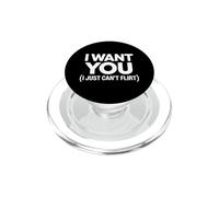 I Want You I Just Can't Flirt Funny Sexy Adult Humor Quote PopSockets PopGrip para MagSafe