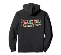 I Want You I Just Can't Flirt Funny Sexy Adult Humor Quote Sudadera con Capucha
