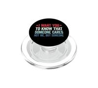 I Want You To Know That Someone Cares PopSockets PopGrip para MagSafe