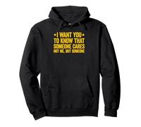 I Want You To Know That Someone Cares Sudadera con Capucha