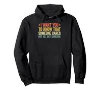 I Want You To Know That Someone Cares Sudadera con Capucha
