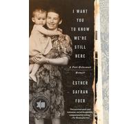 I Want You to Know We're Still Here: A Post-Holocaust Memoir