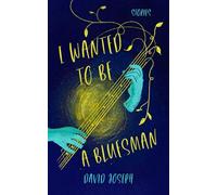 I WANTED TO BE A BLUESMAN