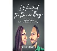 I Wanted to be a Boy: Finding Truth in Your Gender Identity