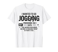 I Wanted to Go Jogging Proverbios 28:1 Camiseta