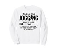 I Wanted to Go Jogging Proverbios 28:1 Sudadera