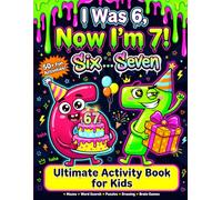 I Was 6, Now I'm 7! Six... Seven Ultimate Activity Book for Kids: Mazes, Word Search, Word Scramble, Drawing Challenges and Brain Games Inspired by ... Perfect Birthday Gift for 6 and 7 Year Olds