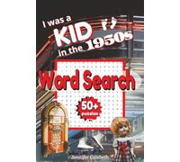 I Was a Kid in the 1950s Word Search: Nostalgia Word Search|6x9 Inches, 110 pages|50+ Themed Puzzles|Solutions Included|Great Gift for Seniors (I Was a Kid... Puzzle Books)