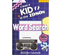 I Was a Kid in the 1980s Word Search: Nostalgia Word Search|6x9 Inches, 110 Pages|50+ Puzzles|Solutions Included|Great Birthday Gift (I Was a Kid... Puzzle Books)