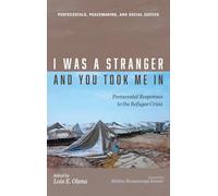 I Was a Stranger and You Took Me In (Pentecostals, Peacemaking, and Social Justice)
