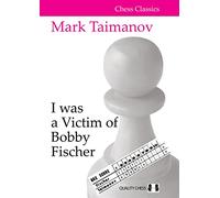 I was a Victim of Bobby Fischer (Chess Classics)