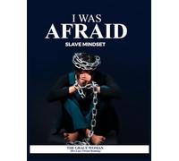 I WAS AFRAID: Easy to read christian guide for Breaking Free from Mental Bondage, Fear, Anxiety, and Self-Limiting Beliefs to Reclaim Your Divine ... spiritual freedom, mental liberation,