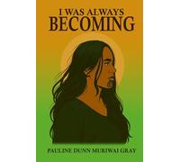 I Was Always Becoming