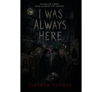 I was always here
