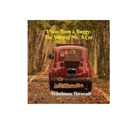 I Was Born a Buggy: The Story of Me, A Car