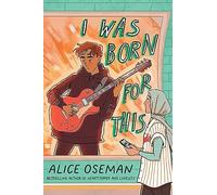 I was Born for This | Alice Oseman