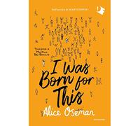 I was born for this. Ediz. italiana (Oscar fabula)