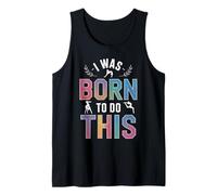 I Was Born To Do This Funny Colorful Gymnastics Quote Camiseta sin Mangas