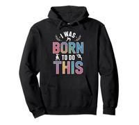 I Was Born To Do This Funny Colorful Gymnastics Quote Sudadera con Capucha