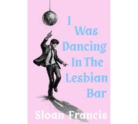 I Was Dancing In The Lesbian Bar