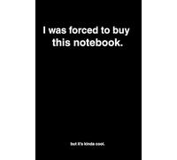 I was forced to buy this notebook.: but it's kinda cool.