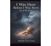 I WAS HERE BEFORE I WAS BORN: Son of the Priest