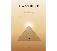I WAS HERE: The last human story