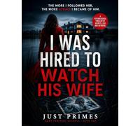 I WAS HIRED TO WATCH HIS WIFE: The More I Followed Her, The More Afraid I Became of Him (Dark Feminine Secrets)