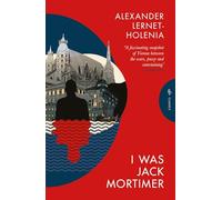 I Was Jack Mortimer: Alexander Lernet-Holenia (Pushkin Press Classics)