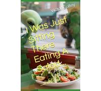 I Was Just Sitting There Eating A Salad...: ...and other stories from (fictitious) Green City, WV.