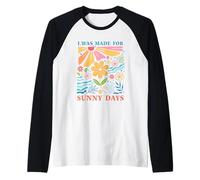 I Was Made For Sunny Days Arte Floral Camiseta Manga Raglan
