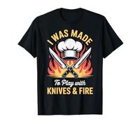 I Was Made To Play with Knives and Fire Camiseta