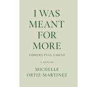 I Was Meant for More, Coming Full Circle: Biography & Autobiography → Personal Memoirs Body, Mind & Spirit → Inspiration & Personal Growth Self-Help → Spiritual → Personal Transformation