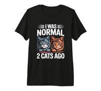 I Was Normal 2 Cats Ago Camiseta Premium