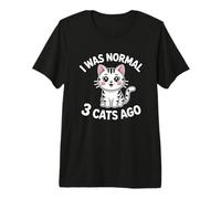I Was Normal 3 Cats Ago Camiseta Premium